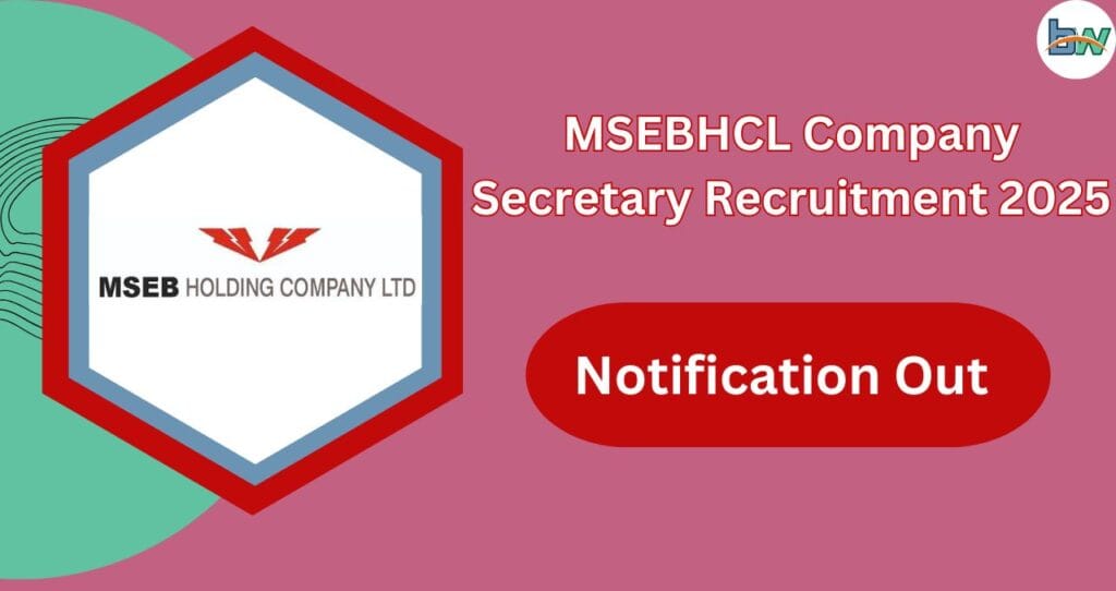 MSEBHCL Company Secretary Recruitment 2025: भर्ती 2025 का पूरा विवरण 3 MSEBHCL Company Secretary Recruitment 2025