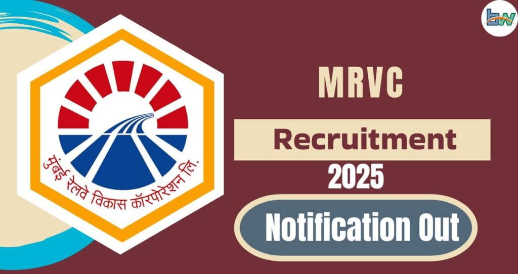 MRVC Recruitment 2025: मुंबई रेलवे विकास कॉर्पोरेशन लि. में नौकरी का मौका. 3 MRVC Recruitment 2025