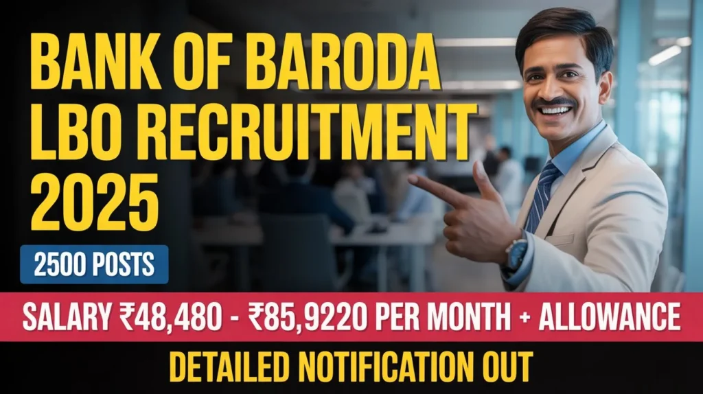 Bank Of Baroda LBO Recruitment 2025: बैंक ऑफ बड़ौदा में निकली 2500 पदों नई वैकेंसी, जानें आवेदन की पूरी प्रक्रिया। 3 Bank Of Baroda LBO Recruitment 2025