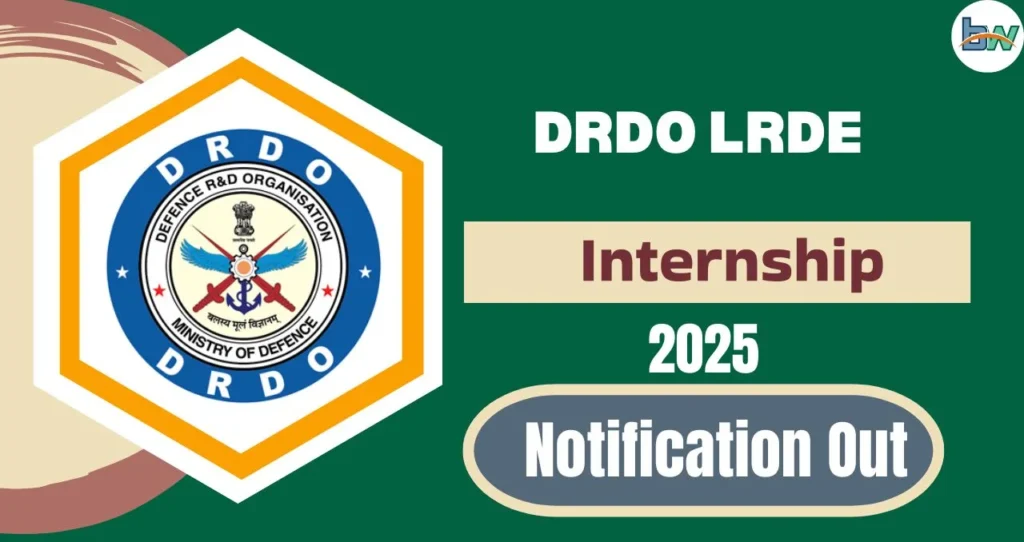DRDO LRDE Paid Internship 2025: लाइव प्रोजेक्ट्स का मौका – अंतिम तिथि 14 जुलाई। 3 DRDO LRDE Paid Internship 2025