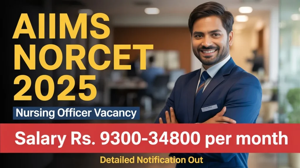 AIIMS NORCET 2025: 3500+ Nursing Officer Vacancies, Apply Online Now! 3 AIIMS Recruitment 2025